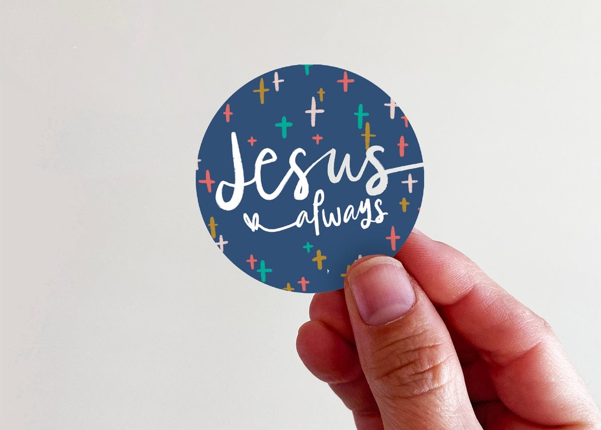 Jesus Always Vinyl Laptop/Water Bottle Sticker